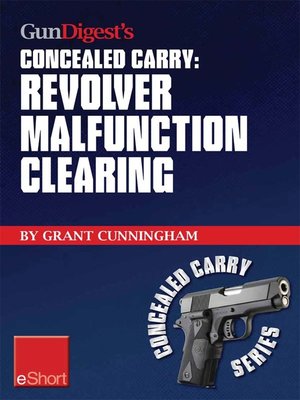 cover image of Gun Digest's Revolver Malfunction Clearing Concealed Carry eShort